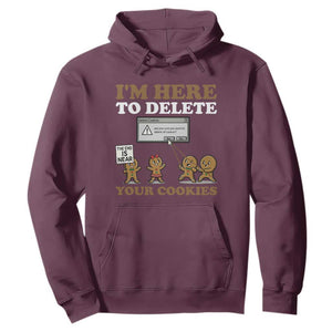 Funny Christmas I Am Here To Delete Your Cookie Hoodie Xmas Gingerbread Lover TS11 Maroon Print Your Wear