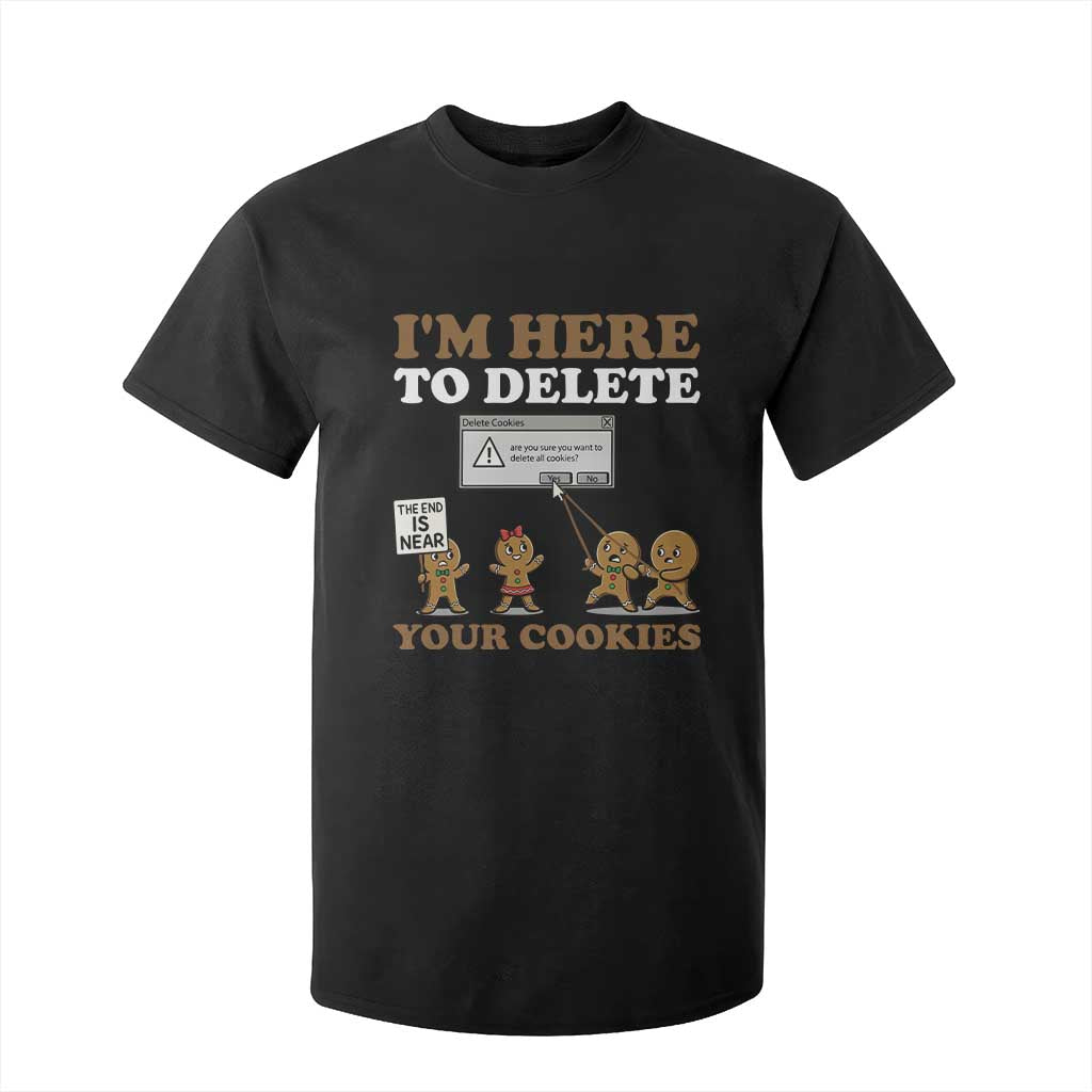 Funny Christmas I Am Here To Delete Your Cookie T Shirt For Kid Xmas Gingerbread Lover TS11 Black Print Your Wear
