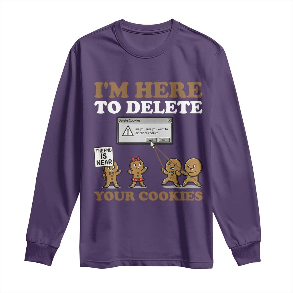 Funny Christmas I Am Here To Delete Your Cookie Long Sleeve Shirt Xmas Gingerbread Lover TS11 Purple Print Your Wear