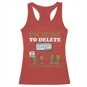 Funny Christmas I Am Here To Delete Your Cookie Racerback Tank Top Xmas Gingerbread Lover TS11 Red Print Your Wear