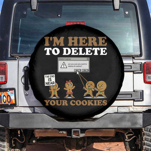Funny Christmas I Am Here To Delete Your Cookie Spare Tire Cover Xmas Gingerbread Lover TS11 No hole Black Print Your Wear