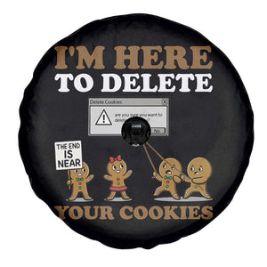 Funny Christmas I Am Here To Delete Your Cookie Spare Tire Cover Xmas Gingerbread Lover TS11 Print Your Wear