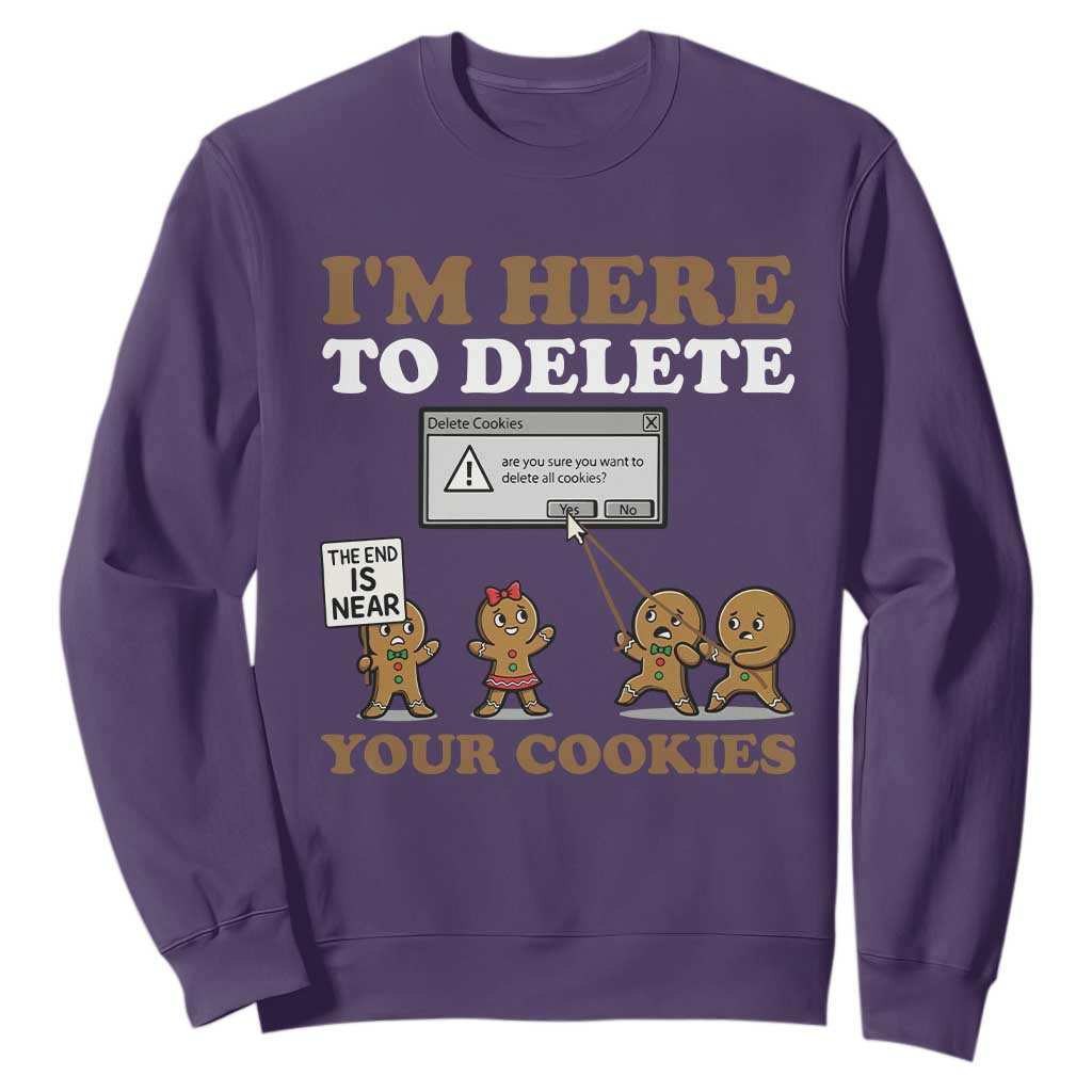 Funny Christmas I Am Here To Delete Your Cookie Sweatshirt Xmas Gingerbread Lover TS11 Purple Print Your Wear