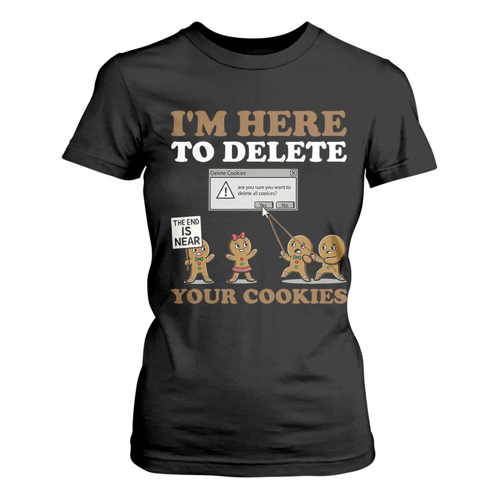 Funny Christmas I Am Here To Delete Your Cookie T Shirt For Women Xmas Gingerbread Lover TS11 Black Print Your Wear