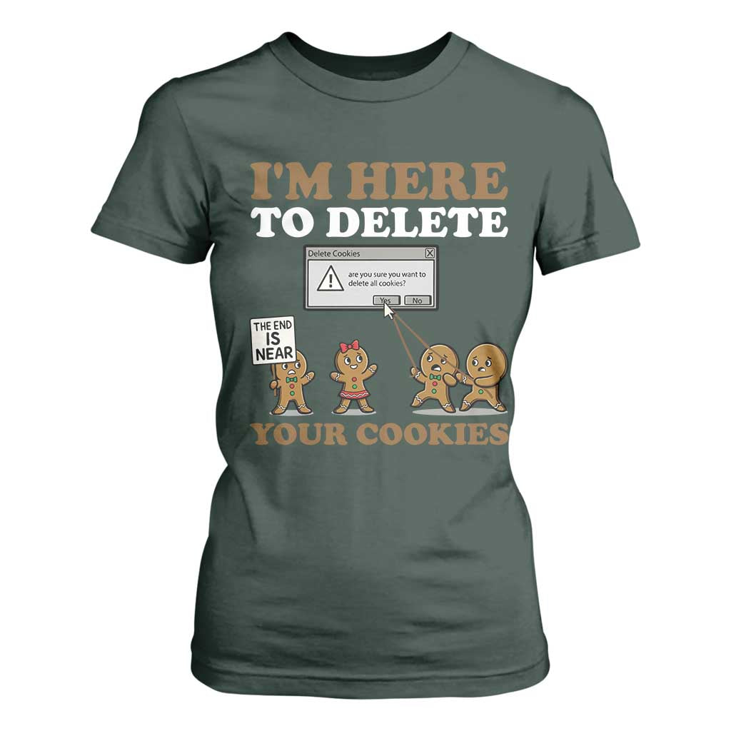 Funny Christmas I Am Here To Delete Your Cookie T Shirt For Women Xmas Gingerbread Lover TS11 Dark Forest Green Print Your Wear