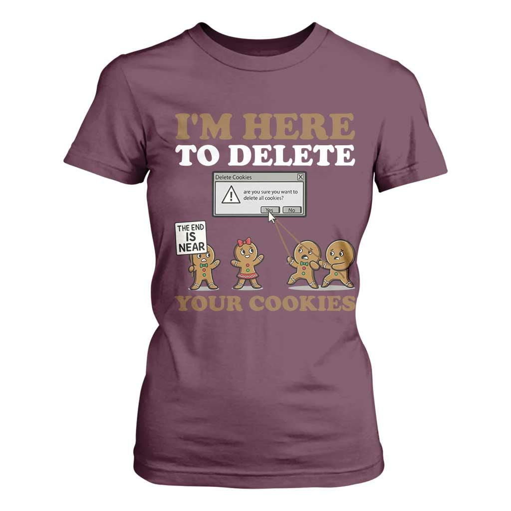 Funny Christmas I Am Here To Delete Your Cookie T Shirt For Women Xmas Gingerbread Lover TS11 Maroon Print Your Wear
