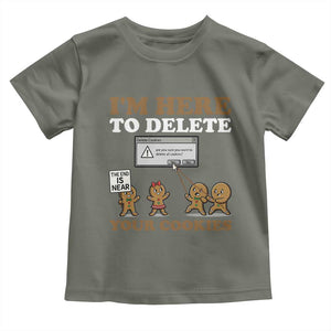 Funny Christmas I Am Here To Delete Your Cookie Toddler T Shirt Xmas Gingerbread Lover TS11 Military Green Print Your Wear