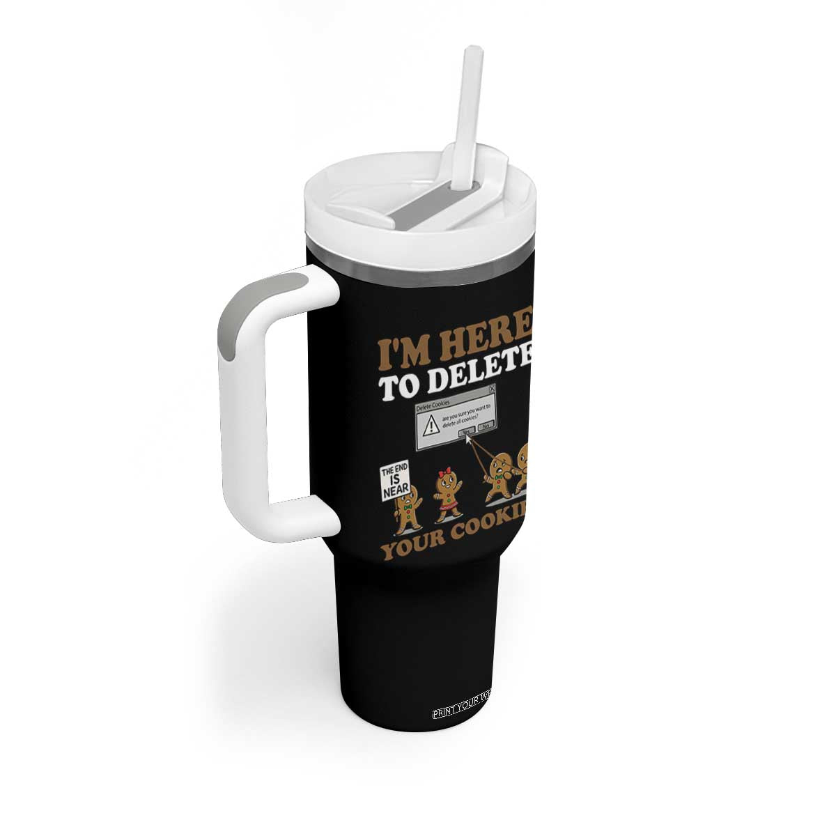 Funny Christmas I Am Here To Delete Your Cookie Tumbler With Handle Xmas Gingerbread Lover TS11 Print Your Wear