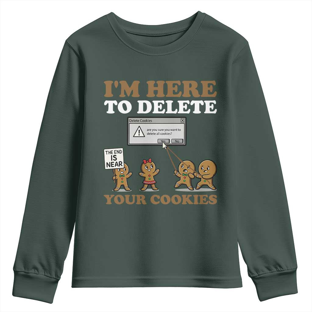Funny Christmas I Am Here To Delete Your Cookie Youth Sweatshirt Xmas Gingerbread Lover TS11 Dark Forest Green Print Your Wear
