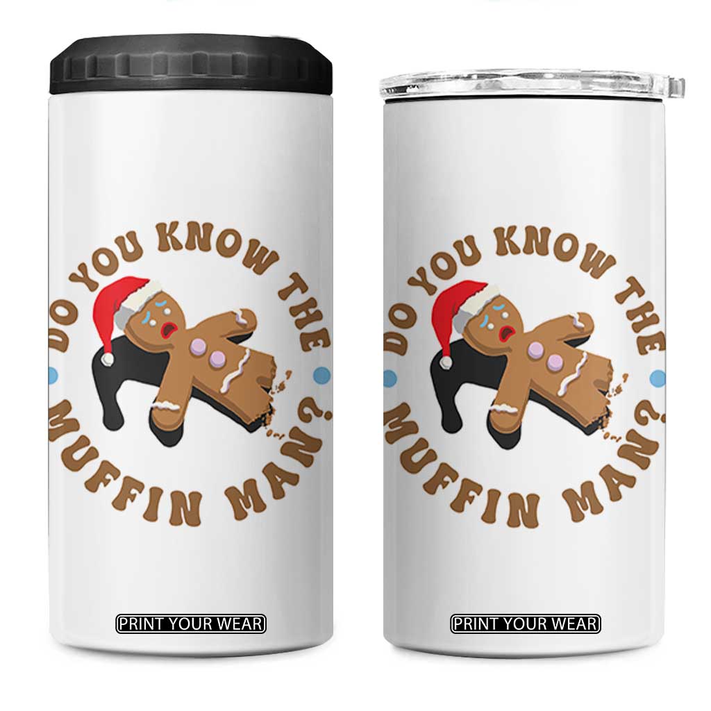 Christmas Gingerbread 4 in 1 Can Cooler Tumbler Funny Do You Know The Muffin Man TS11 One Size: 16 oz White Print Your Wear