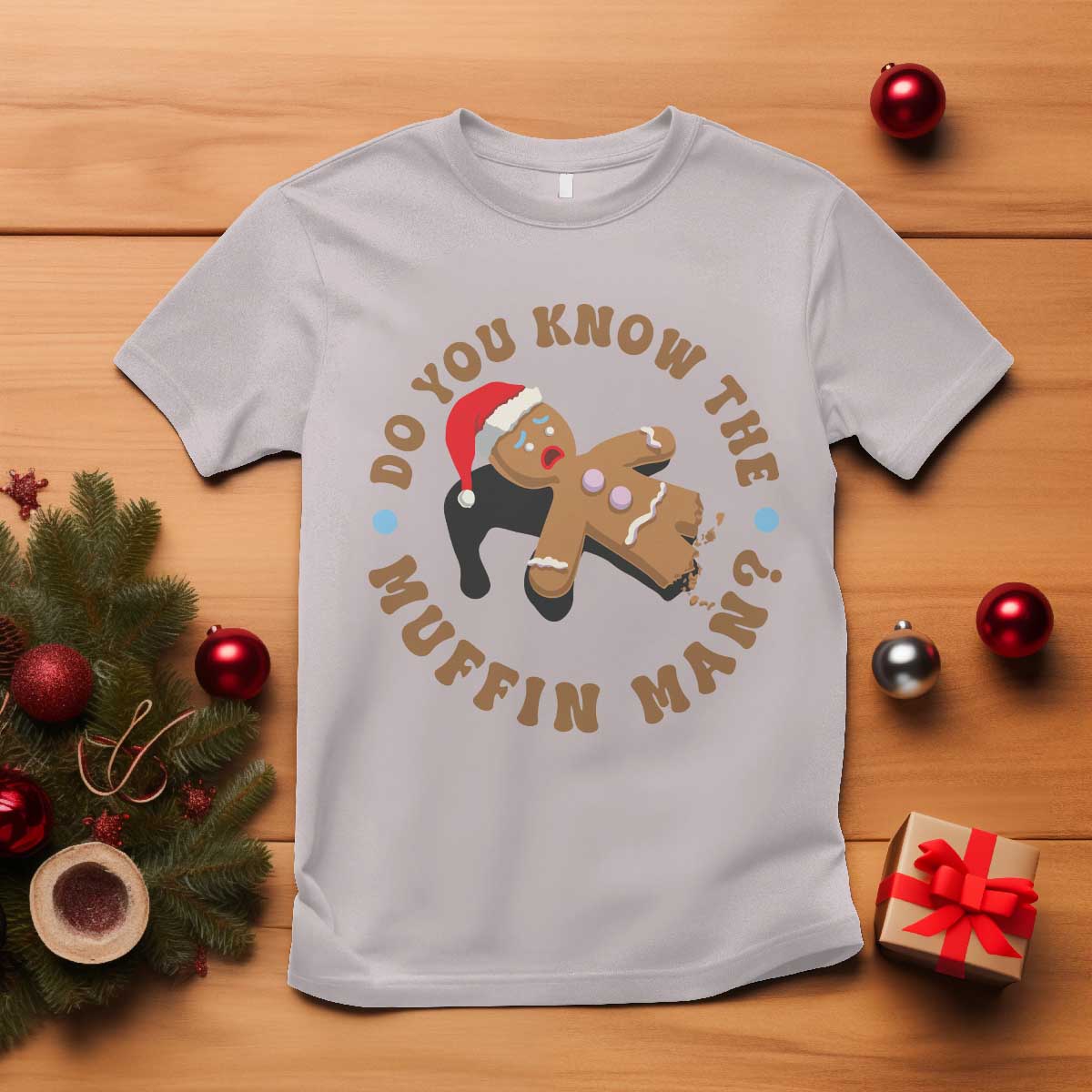 Christmas Gingerbread T Shirt Funny Do You Know The Muffin Man TS11 Ice Gray Print Your Wear