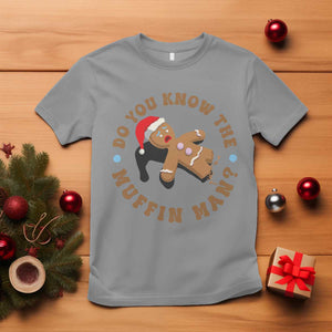 Christmas Gingerbread T Shirt Funny Do You Know The Muffin Man TS11 Sport Gray Print Your Wear