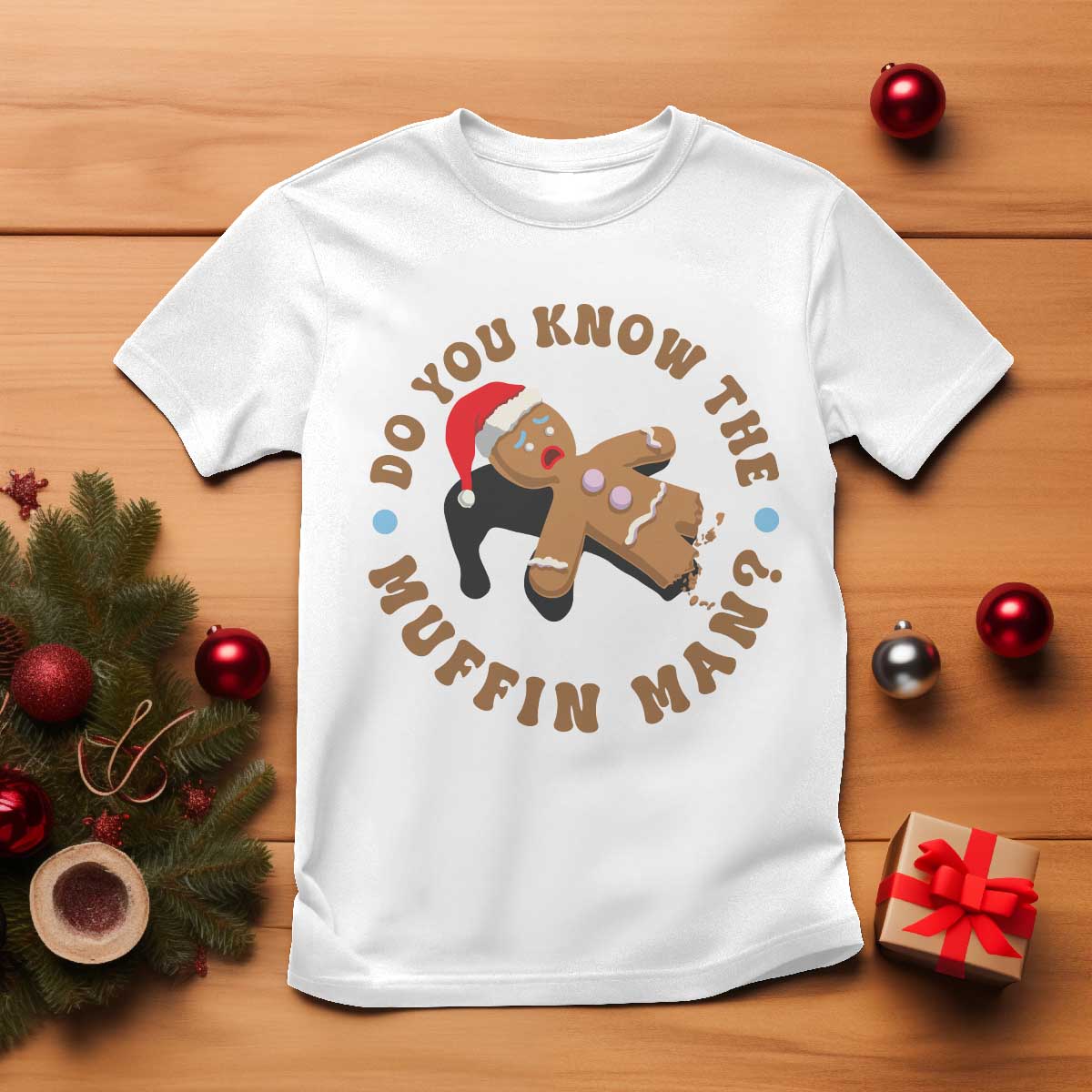 Christmas Gingerbread T Shirt Funny Do You Know The Muffin Man TS11 White Print Your Wear
