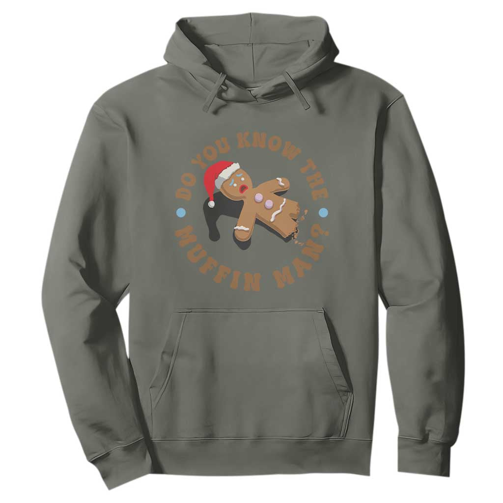 Christmas Gingerbread Hoodie Funny Do You Know The Muffin Man TS11 Military Green Print Your Wear