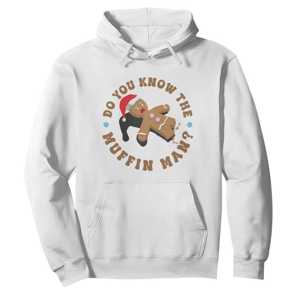 Christmas Gingerbread Hoodie Funny Do You Know The Muffin Man TS11 White Print Your Wear