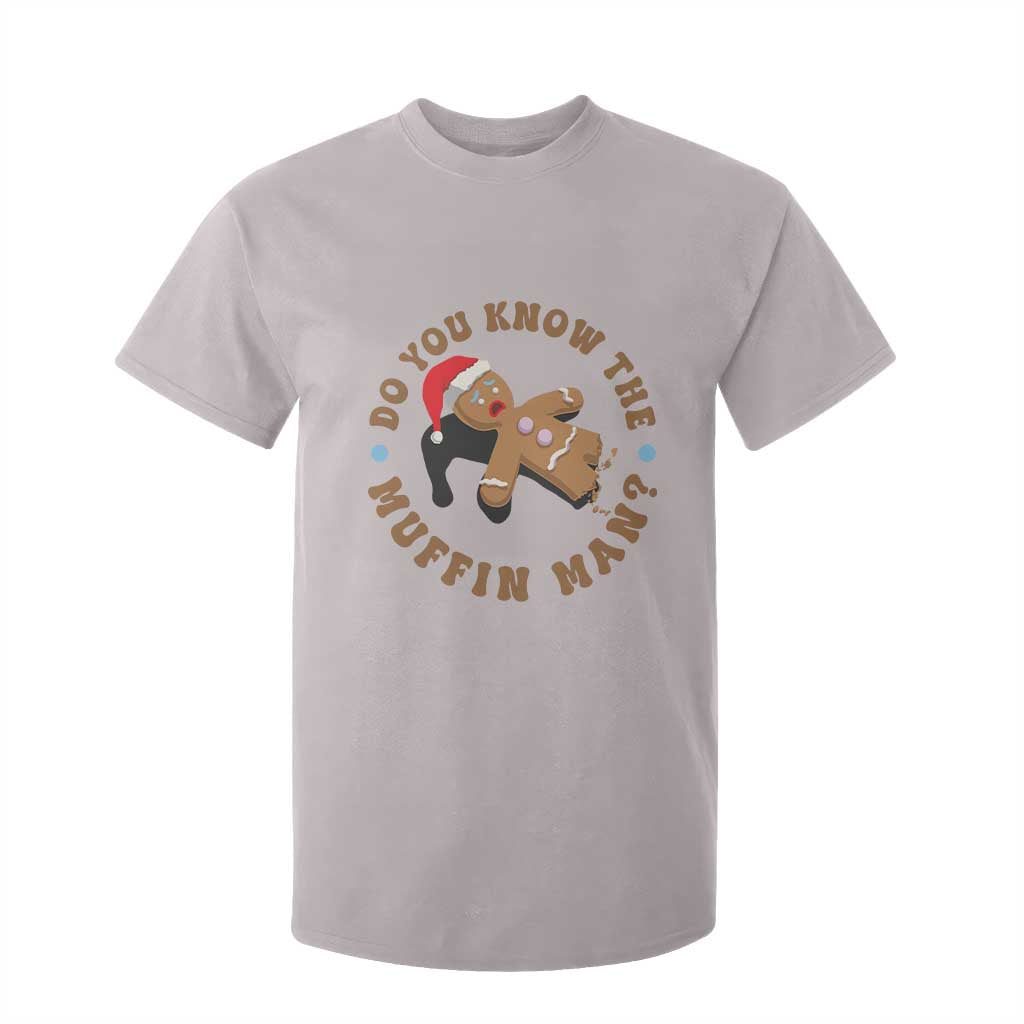 Christmas Gingerbread T Shirt For Kid Funny Do You Know The Muffin Man TS11 Ice Gray Print Your Wear