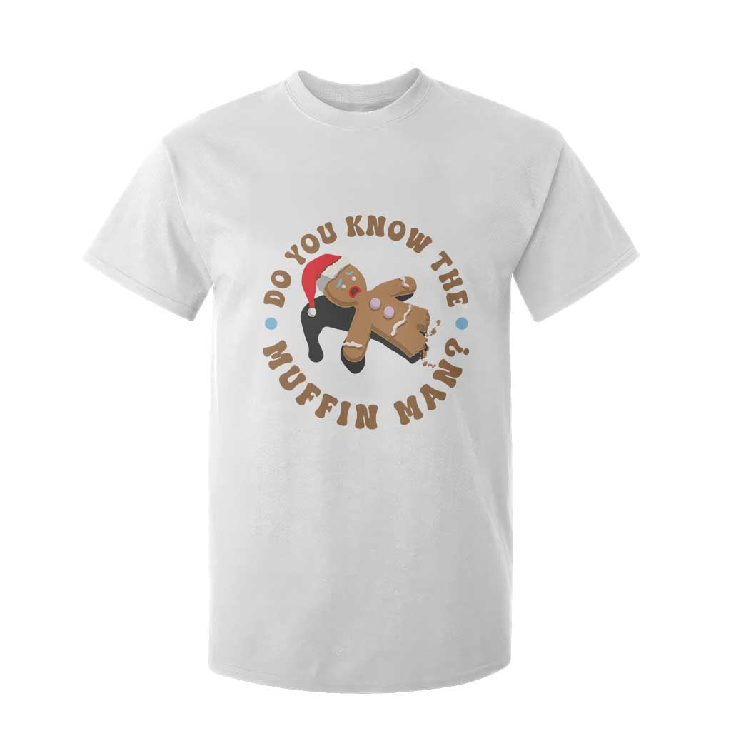 Christmas Gingerbread T Shirt For Kid Funny Do You Know The Muffin Man TS11 White Print Your Wear