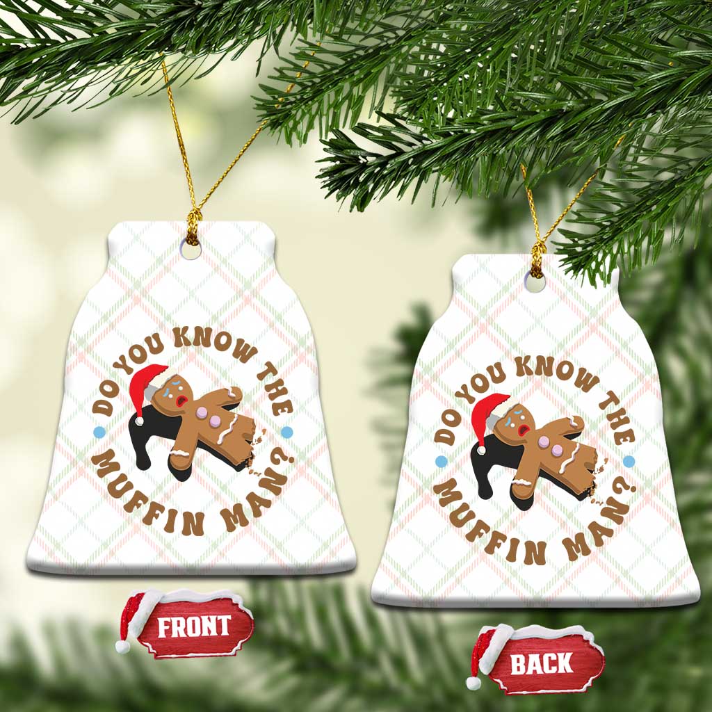 Christmas Gingerbread Ceramic Ornament Funny Do You Know The Muffin Man TS11 Print Your Wear