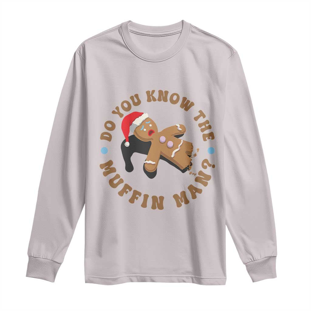 Christmas Gingerbread Long Sleeve Shirt Funny Do You Know The Muffin Man TS11 Ice Gray Print Your Wear