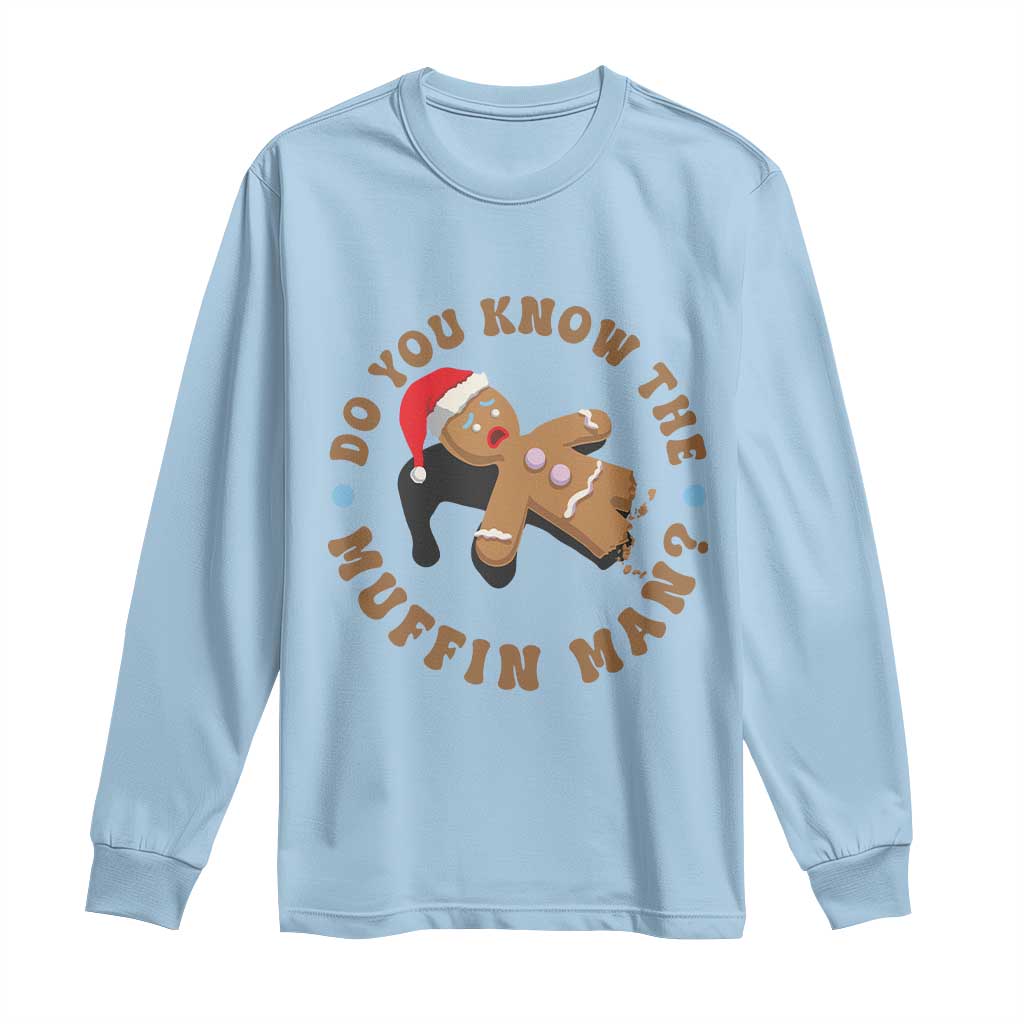 Christmas Gingerbread Long Sleeve Shirt Funny Do You Know The Muffin Man TS11 Light Blue Print Your Wear
