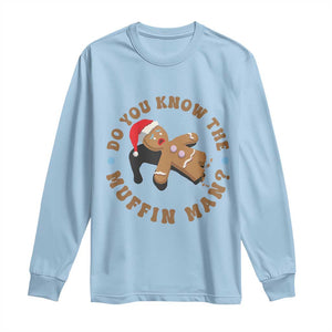 Christmas Gingerbread Long Sleeve Shirt Funny Do You Know The Muffin Man TS11 Light Blue Print Your Wear