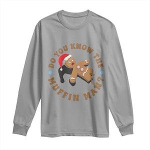 Christmas Gingerbread Long Sleeve Shirt Funny Do You Know The Muffin Man TS11 Sport Gray Print Your Wear