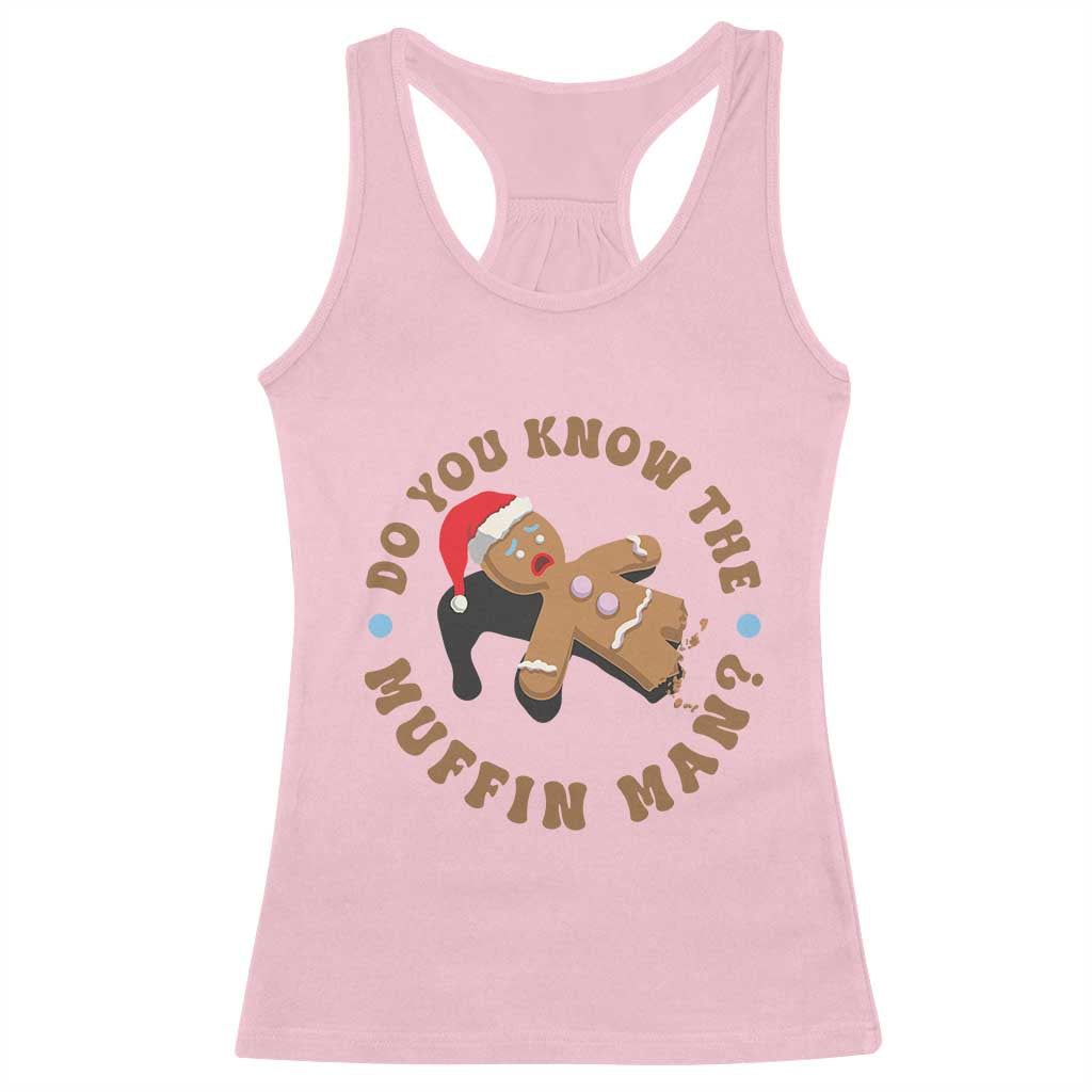 Christmas Gingerbread Racerback Tank Top Funny Do You Know The Muffin Man TS11 Light Pink Print Your Wear