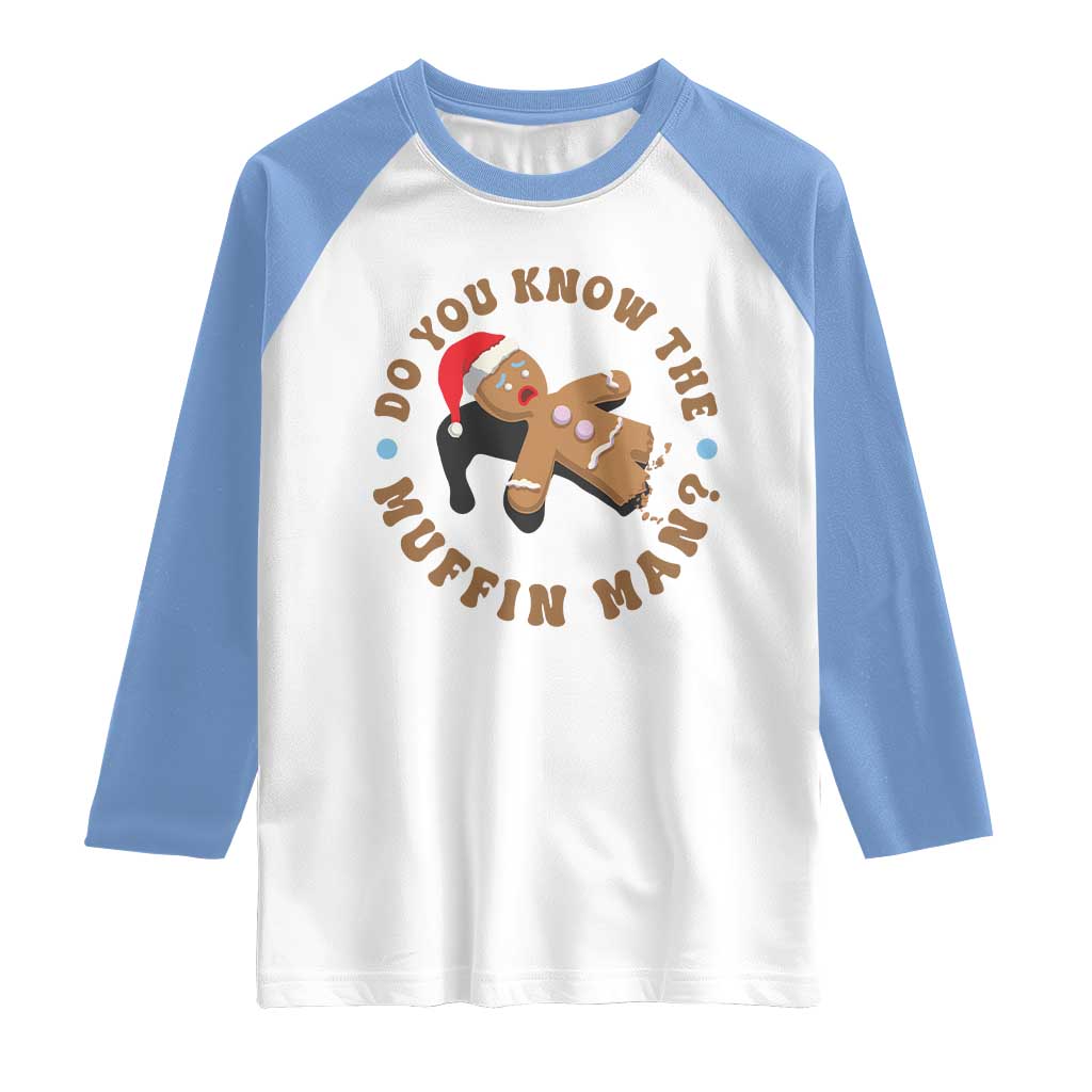 Christmas Gingerbread Raglan Shirt Funny Do You Know The Muffin Man TS11 White Carolina Blue Print Your Wear