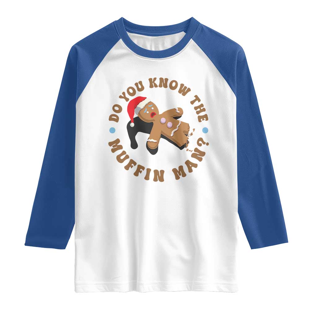 Christmas Gingerbread Raglan Shirt Funny Do You Know The Muffin Man TS11 White Royal Print Your Wear