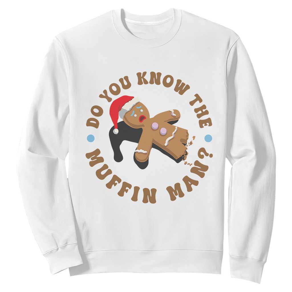 Christmas Gingerbread Sweatshirt Funny Do You Know The Muffin Man TS11 White Print Your Wear