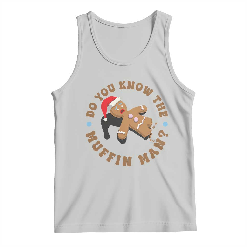 Christmas Gingerbread Tank Top Funny Do You Know The Muffin Man TS11 Ash Print Your Wear