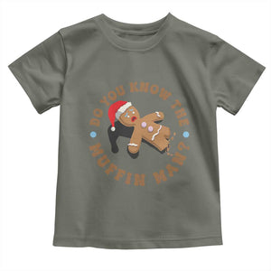 Christmas Gingerbread Toddler T Shirt Funny Do You Know The Muffin Man TS11 Military Green Print Your Wear