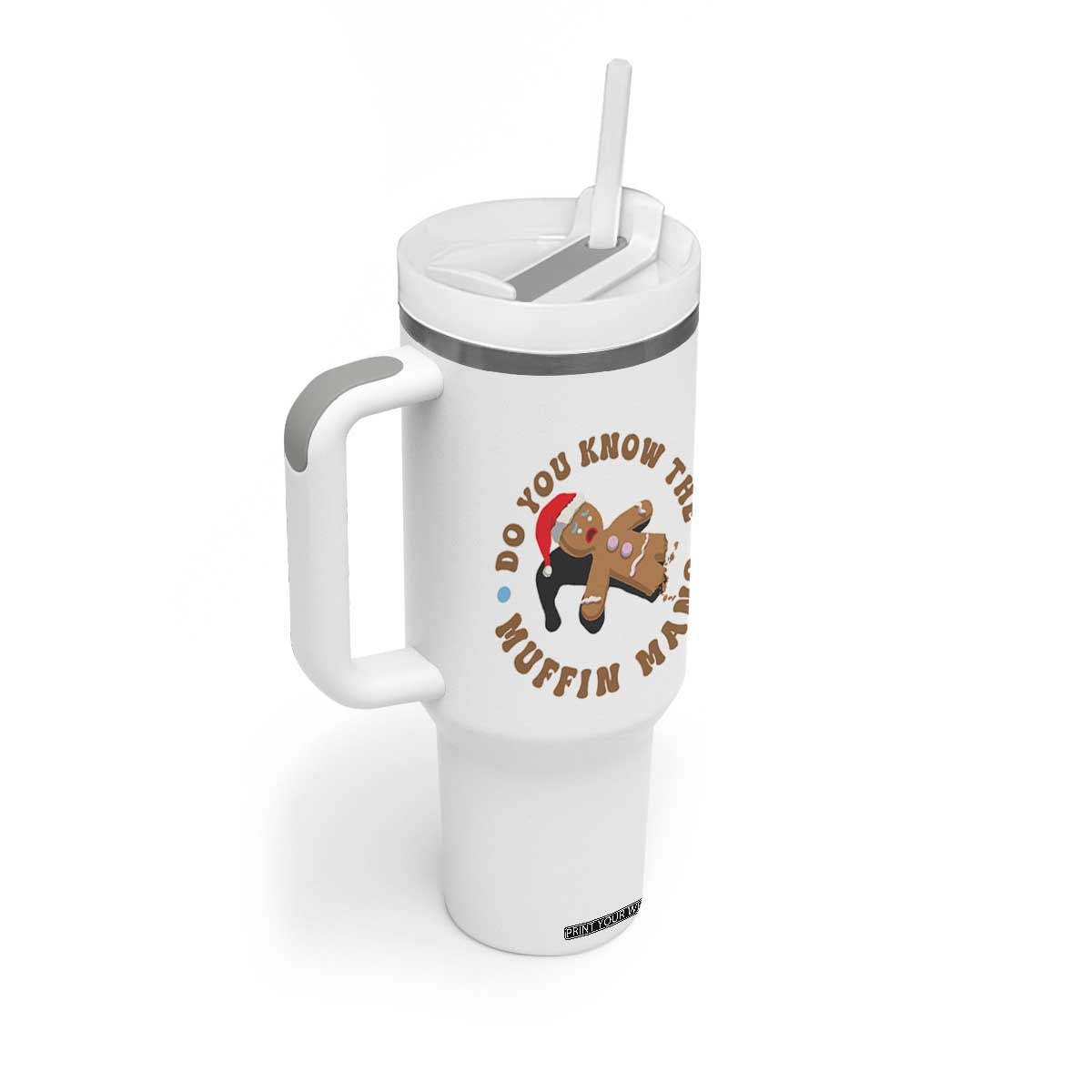 Christmas Gingerbread Tumbler With Handle Funny Do You Know The Muffin Man TS11 Print Your Wear