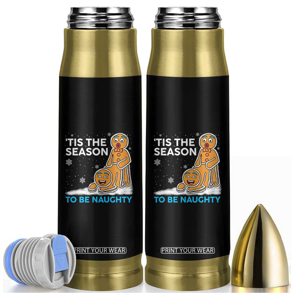 Funny Tis The Season To Be Naughty Dirty Christmas Bullet Tumbler Xmas Adult Humor TS11 Black Print Your Wear