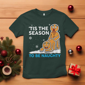 Funny Tis The Season To Be Naughty Dirty Christmas T Shirt Xmas Adult Humor TS11 Dark Forest Green Print Your Wear