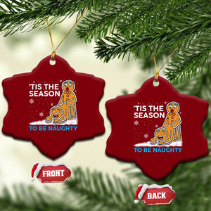 Funny Tis The Season To Be Naughty Dirty Christmas Ceramic Ornament Xmas Adult Humor TS11 Print Your Wear