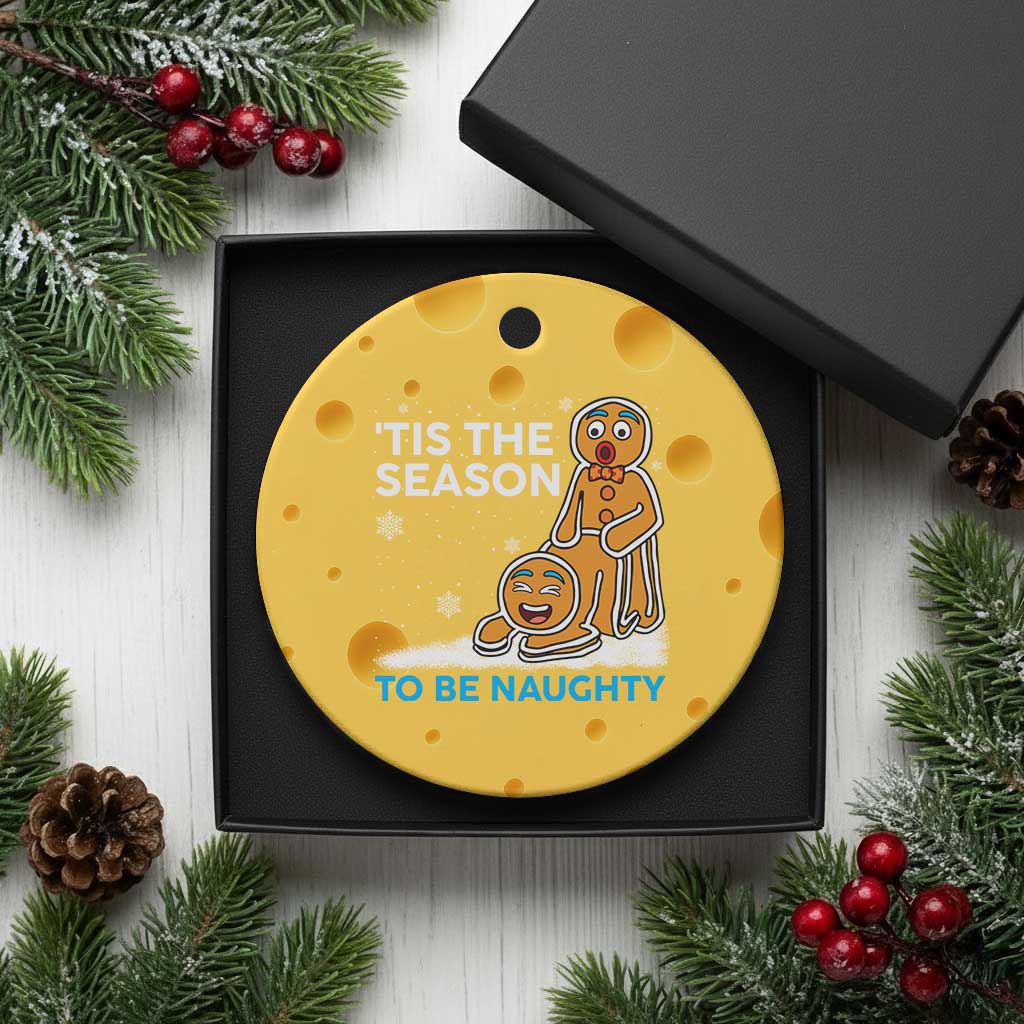 Funny Tis The Season To Be Naughty Dirty Christmas Ceramic Ornament Xmas Adult Humor TS11 1pc Yellow Cheese Print Your Wear