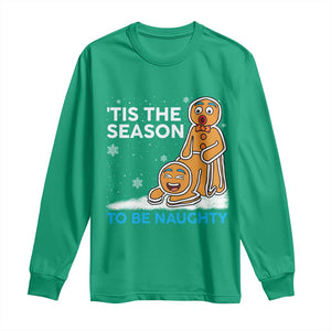 Funny Tis The Season To Be Naughty Dirty Christmas Long Sleeve Shirt Xmas Adult Humor TS11 Irish Green Print Your Wear