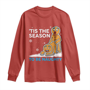 Funny Tis The Season To Be Naughty Dirty Christmas Long Sleeve Shirt Xmas Adult Humor TS11 Red Print Your Wear