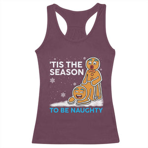 Funny Tis The Season To Be Naughty Dirty Christmas Racerback Tank Top Xmas Adult Humor TS11 Maroon Print Your Wear