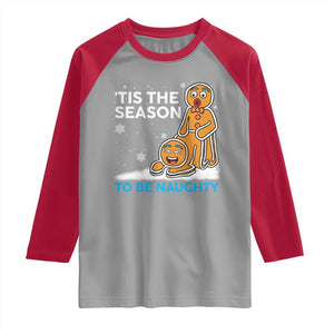 Funny Tis The Season To Be Naughty Dirty Christmas Raglan Shirt Xmas Adult Humor TS11 Sport Gray Red Print Your Wear