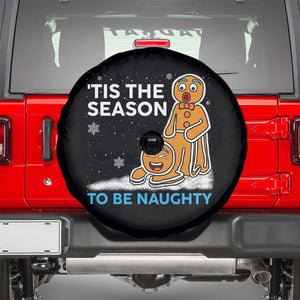 Funny Tis The Season To Be Naughty Dirty Christmas Spare Tire Cover Xmas Adult Humor TS11 Black Print Your Wear