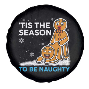 Funny Tis The Season To Be Naughty Dirty Christmas Spare Tire Cover Xmas Adult Humor TS11 Print Your Wear