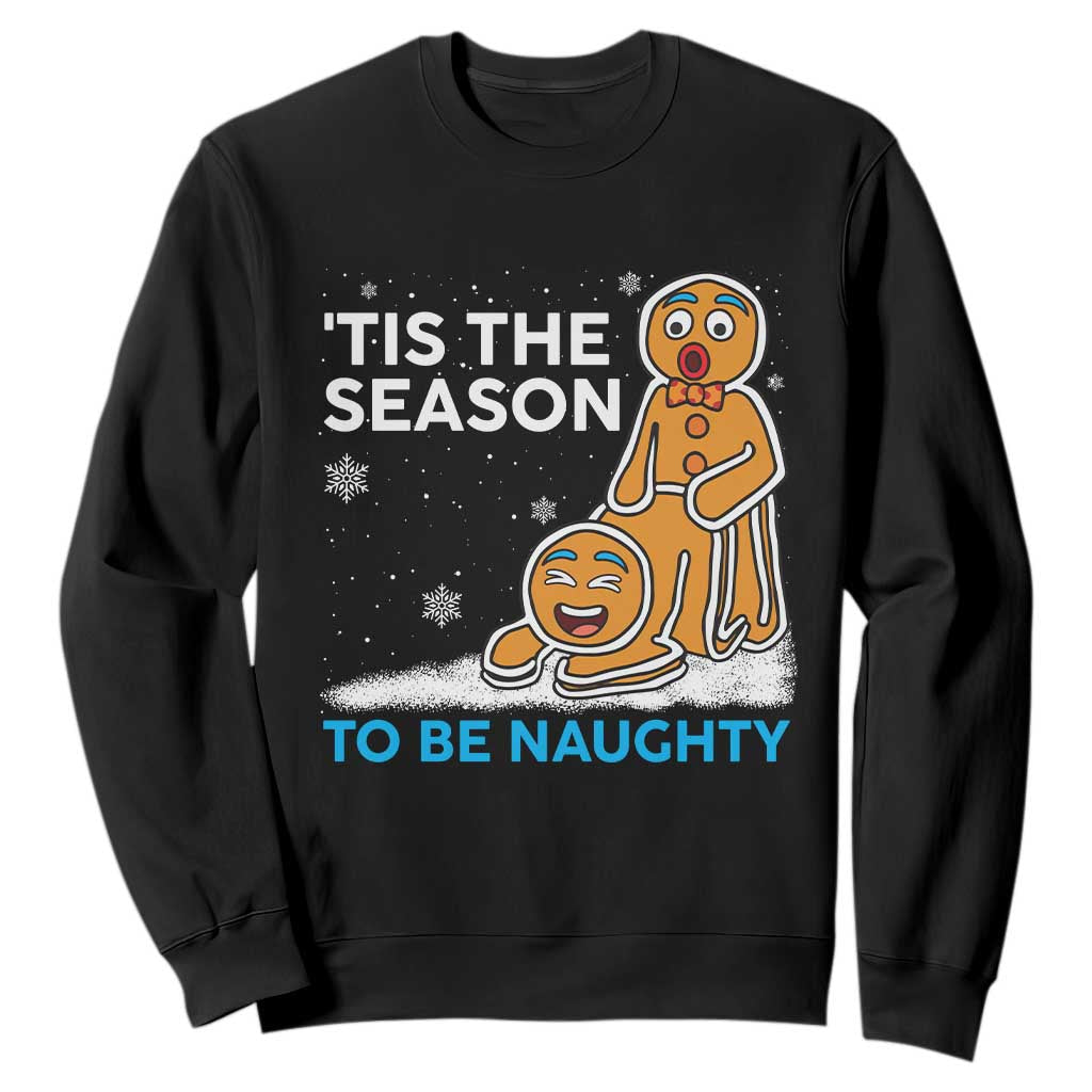 Funny Tis The Season To Be Naughty Dirty Christmas Sweatshirt Xmas Adult Humor TS11 Black Print Your Wear