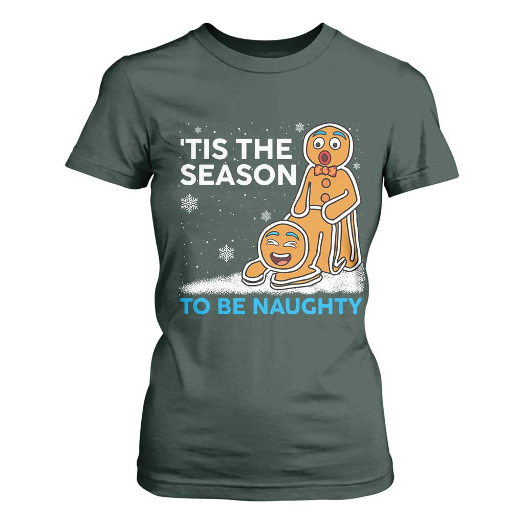 Funny Tis The Season To Be Naughty Dirty Christmas T Shirt For Women Xmas Adult Humor TS11 Dark Forest Green Print Your Wear