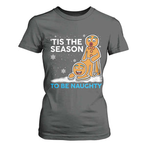 Funny Tis The Season To Be Naughty Dirty Christmas T Shirt For Women Xmas Adult Humor TS11 Dark Heather Print Your Wear