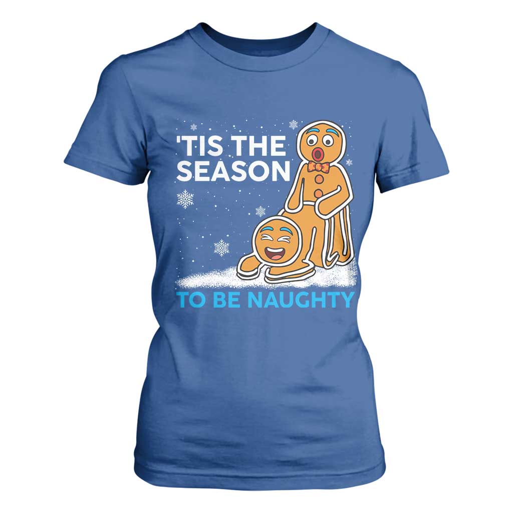 Funny Tis The Season To Be Naughty Dirty Christmas T Shirt For Women Xmas Adult Humor TS11 Royal Blue Print Your Wear