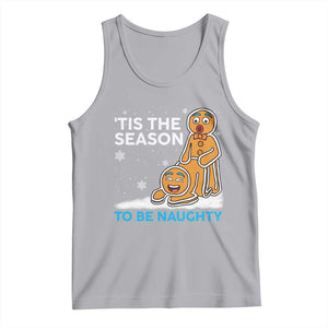 Funny Tis The Season To Be Naughty Dirty Christmas Tank Top Xmas Adult Humor TS11 Athletic Heather Print Your Wear