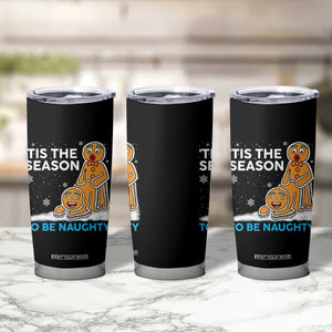 Funny Tis The Season To Be Naughty Dirty Christmas Tumbler Cup Xmas Adult Humor TS11 Print Your Wear