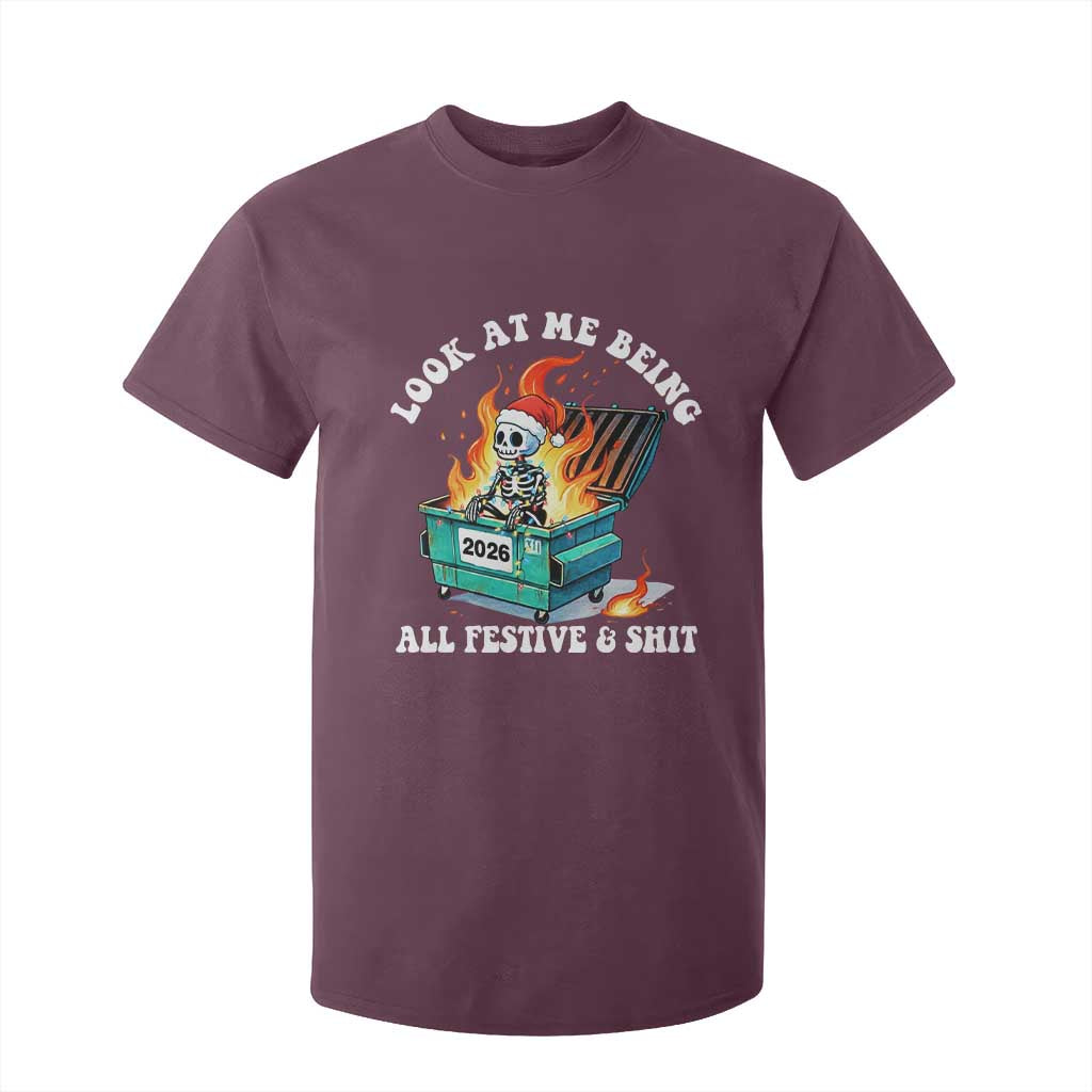 Funny Christmas Dumpster Fire Skeleton 2026 T Shirt For Kid Look At Me Being All Festive And Shit TS11 Maroon Print Your Wear